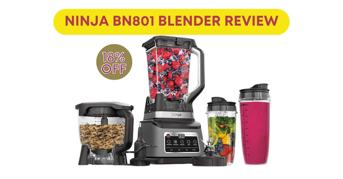 Ninja BN801 Blender Review. (18 Discount + 4.8/5 Rating) by