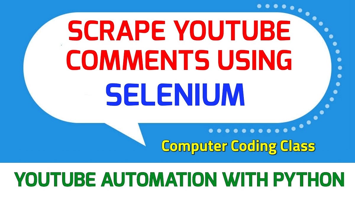 scrape youtube comments using python | youtube selenium automation ...