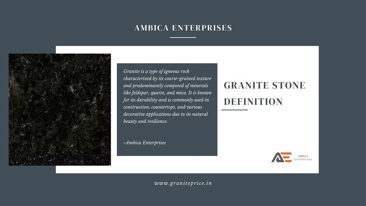 Granite Stone Definition and Uses Ambica Enterprises by Krishna Singh Oct, 2023 Medium