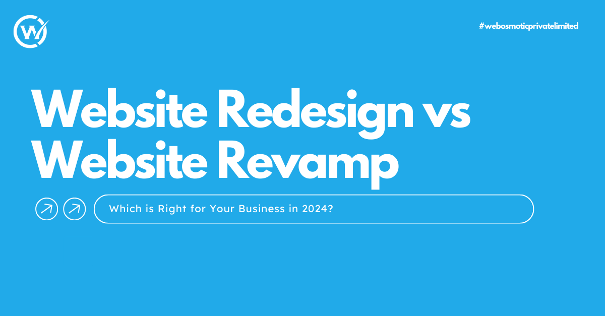 Website Redesign vs Website Revamp Which is Right for Your Business in