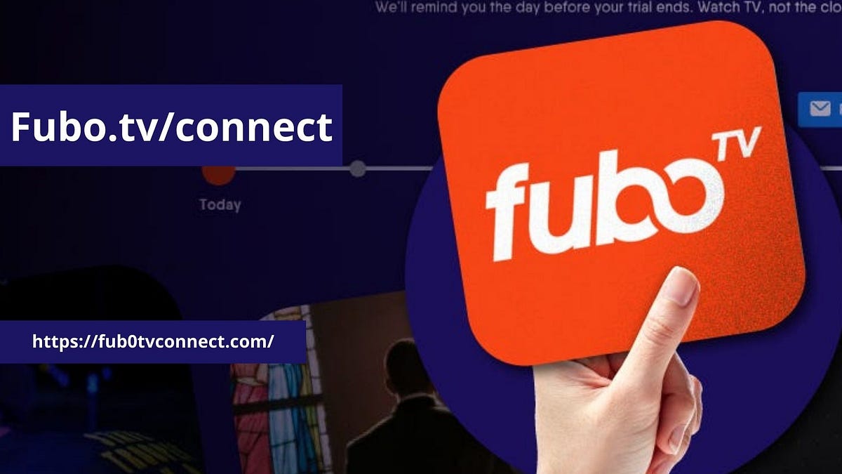 How Do I Use Fubo TV Using fubo.tv/connect? Fubo TV Connect Medium