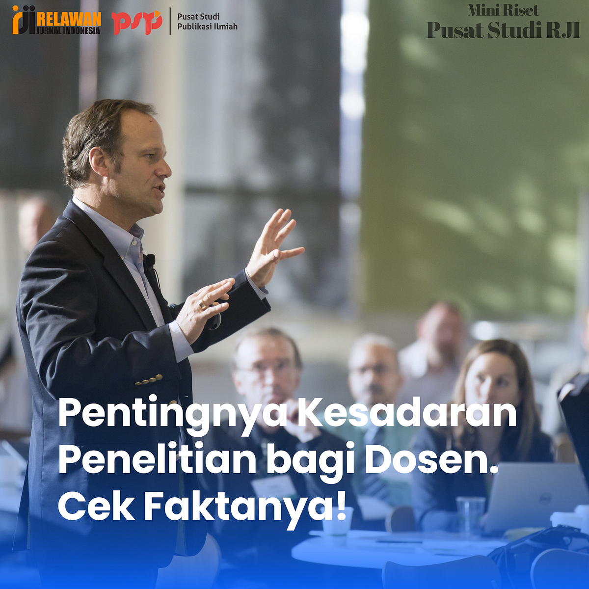 [Mini Riset Pusat Studi RJI] Pentingnya Kesadaran Penelitian Bagi Dosen ...