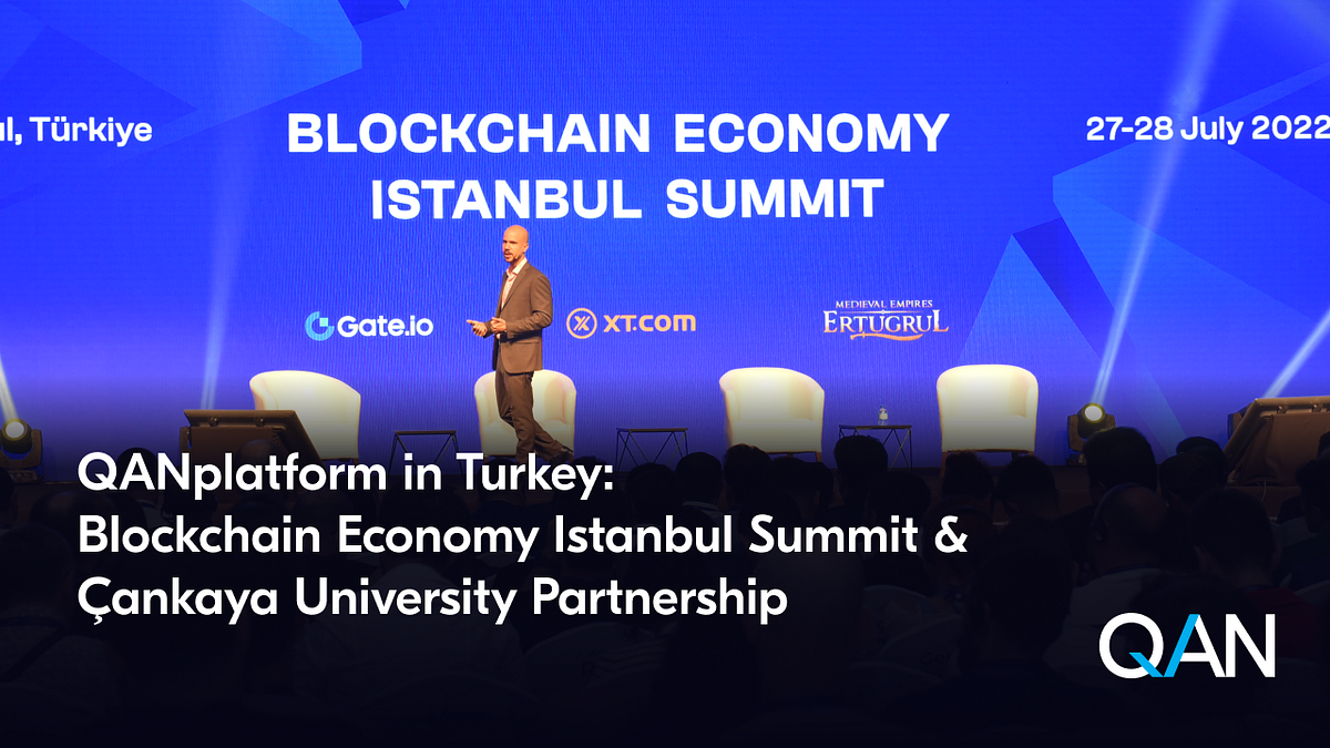 QANplatform in Turkey: Blockchain Economy Istanbul Summit & Çankaya  University Partnership | by QANplatform | QANplatform | Medium