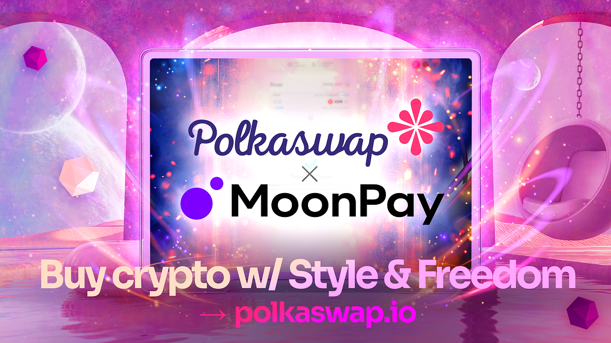 Introducing MoonPay Fiat-Onramp in Polkaswap | by Polkaswap | Polkaswap |  Medium