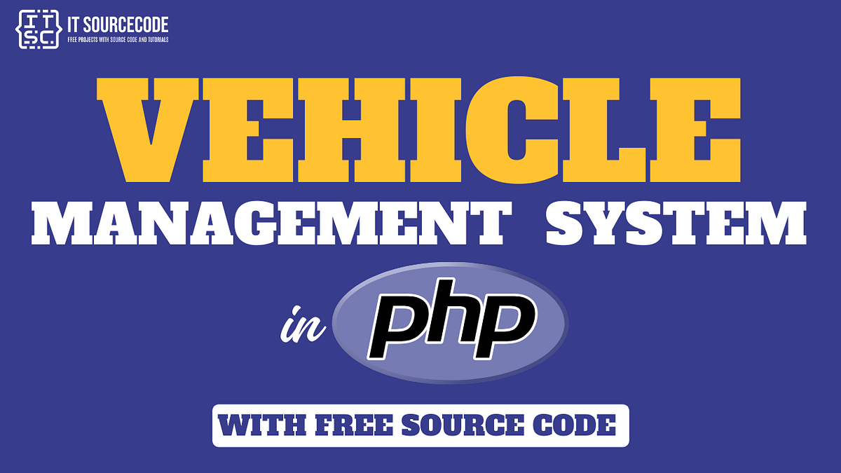 Vehicle Management System Project in PHP with Free Source Code | by ...