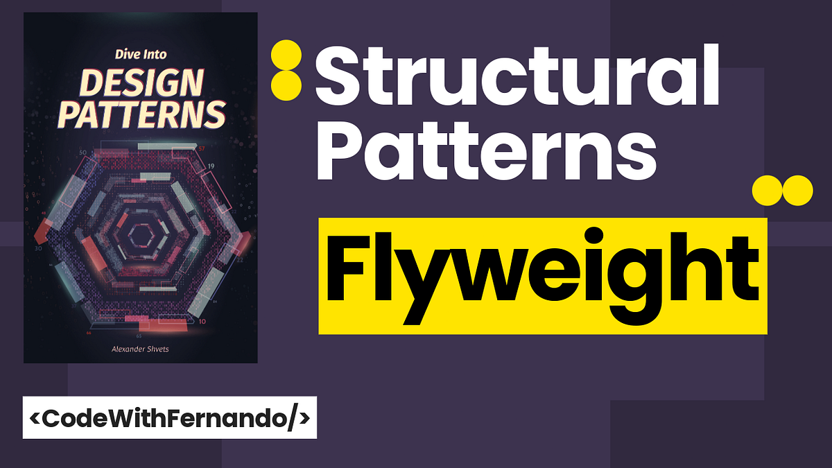 Structural Design Patterns: Flyweight | by Fernando Salas | Stackademic