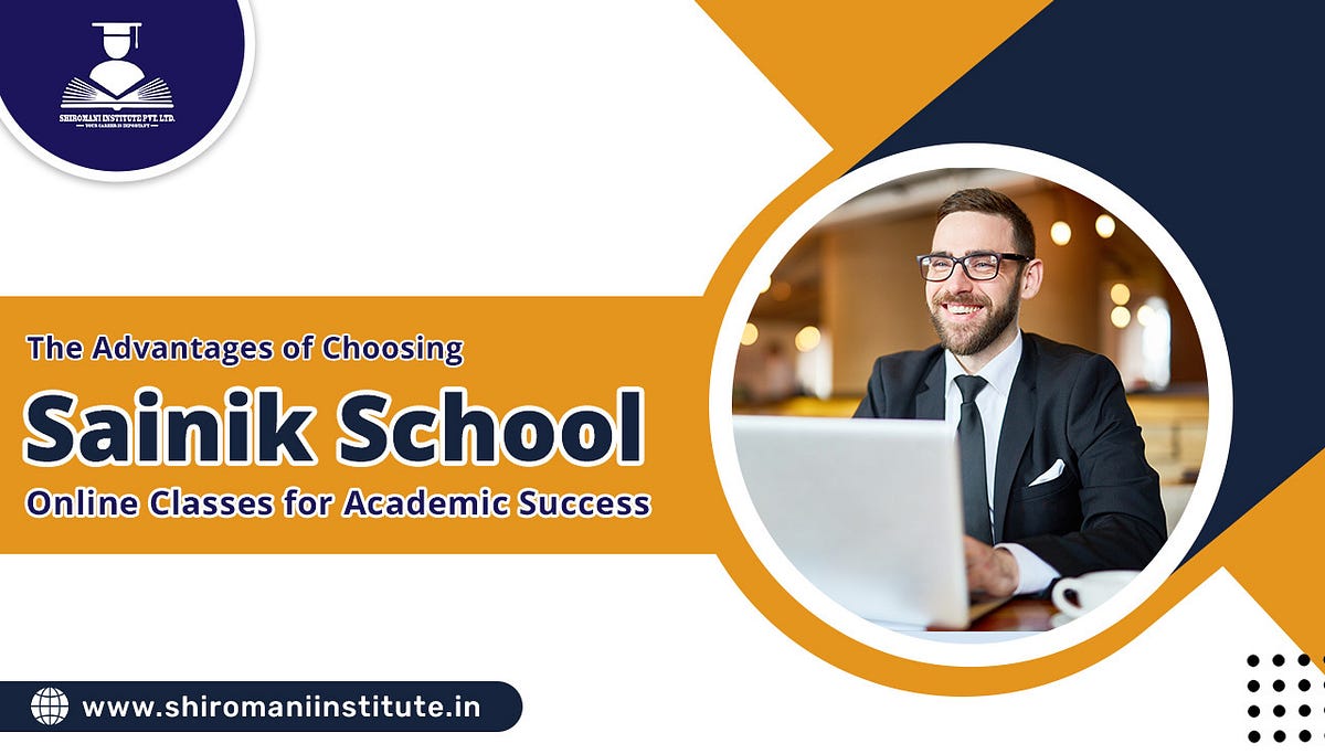 The Advantages of Choosing Sainik School Online Classes for Success