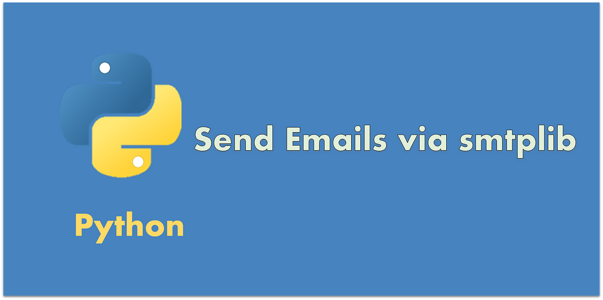 Python sending emails via smtplib | by TechKen | Medium