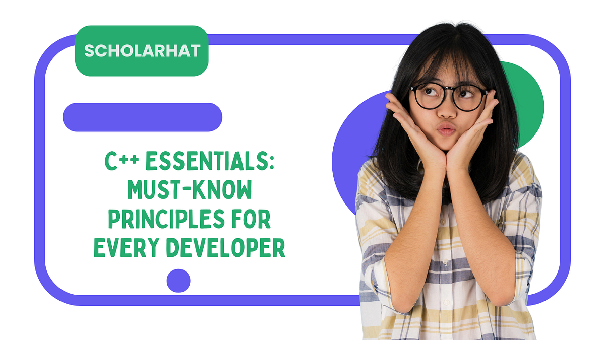 C++ Essentials: Must-Know Principles for Every Developer | by Anupam ...