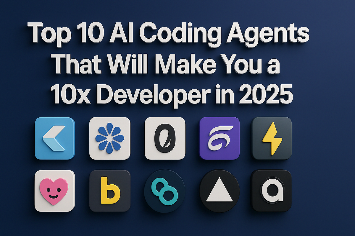 Top 10 AI Coding Agents That Will Make You a 10x Developer in 2025 | by ...