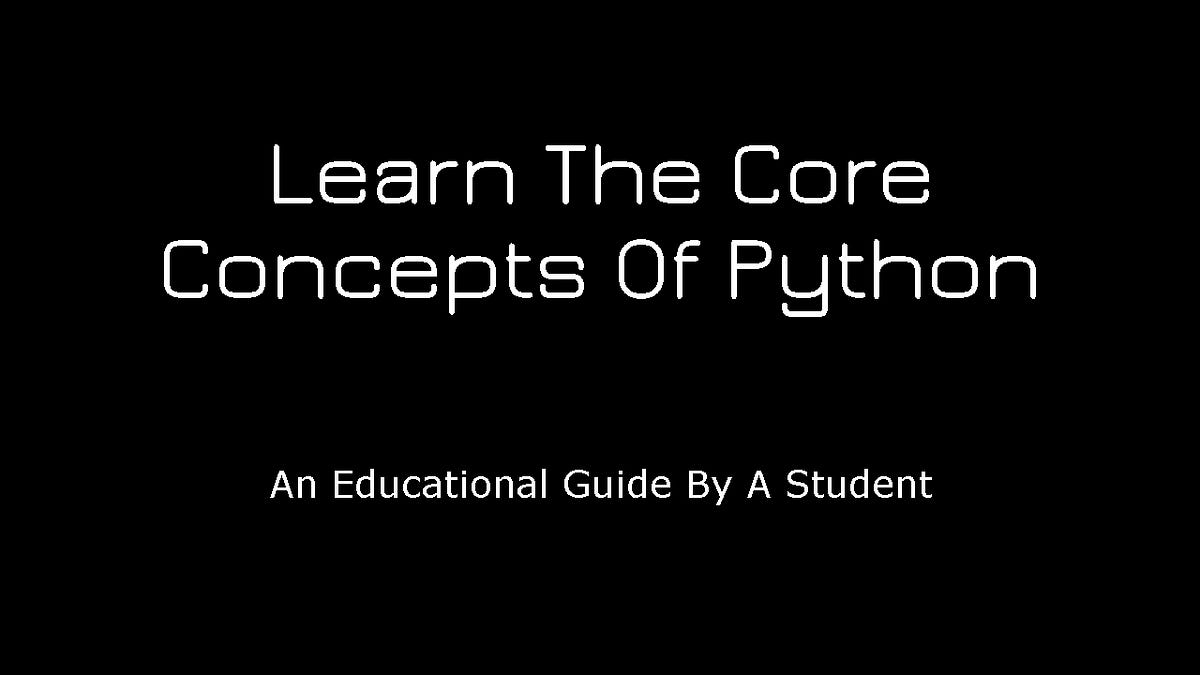 Learn The Core Concepts Of Python | by Gaming Tech Series | Geek ...