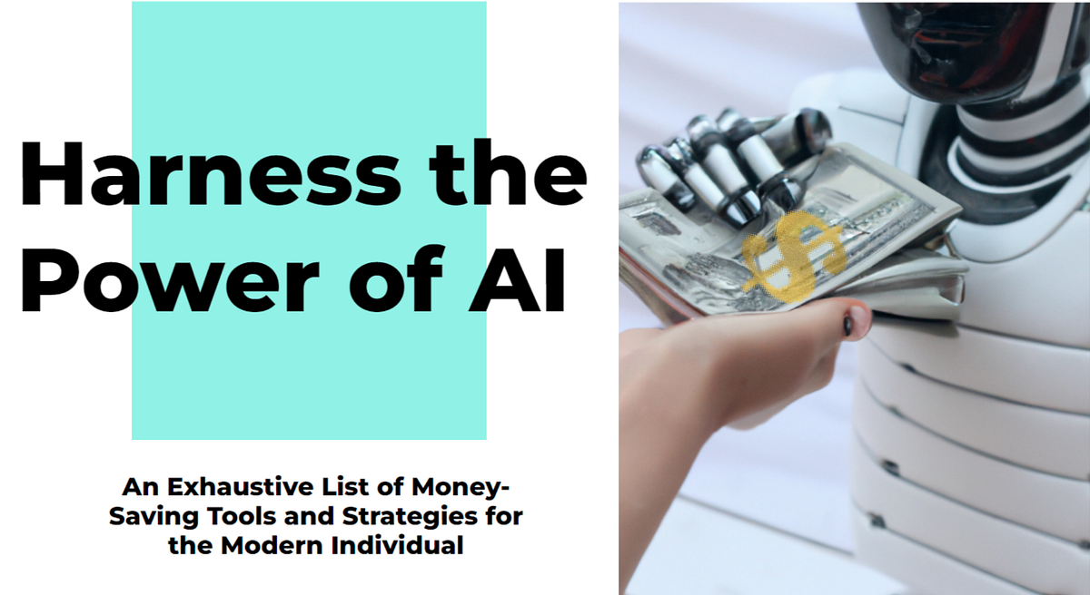 Harness the Power of AI An Exhaustive List of MoneySaving Tools and