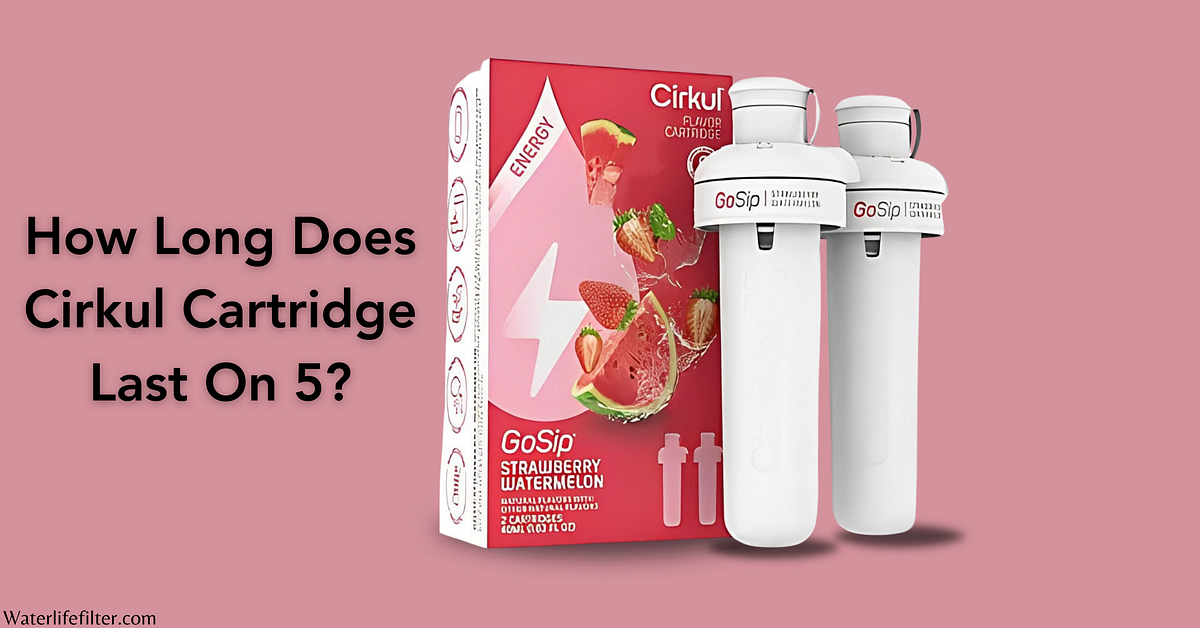 How Long Does Cirkul Cartridge Last On 5? by Water Life Filter Medium