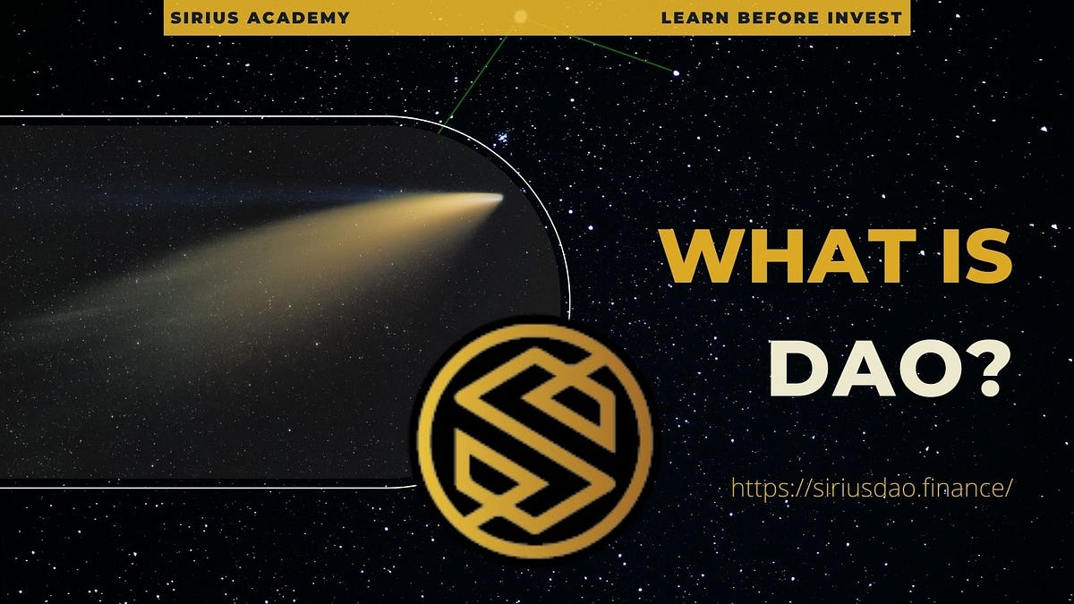 Why DAOs are the Future of Finance? by Sirius DAO Medium
