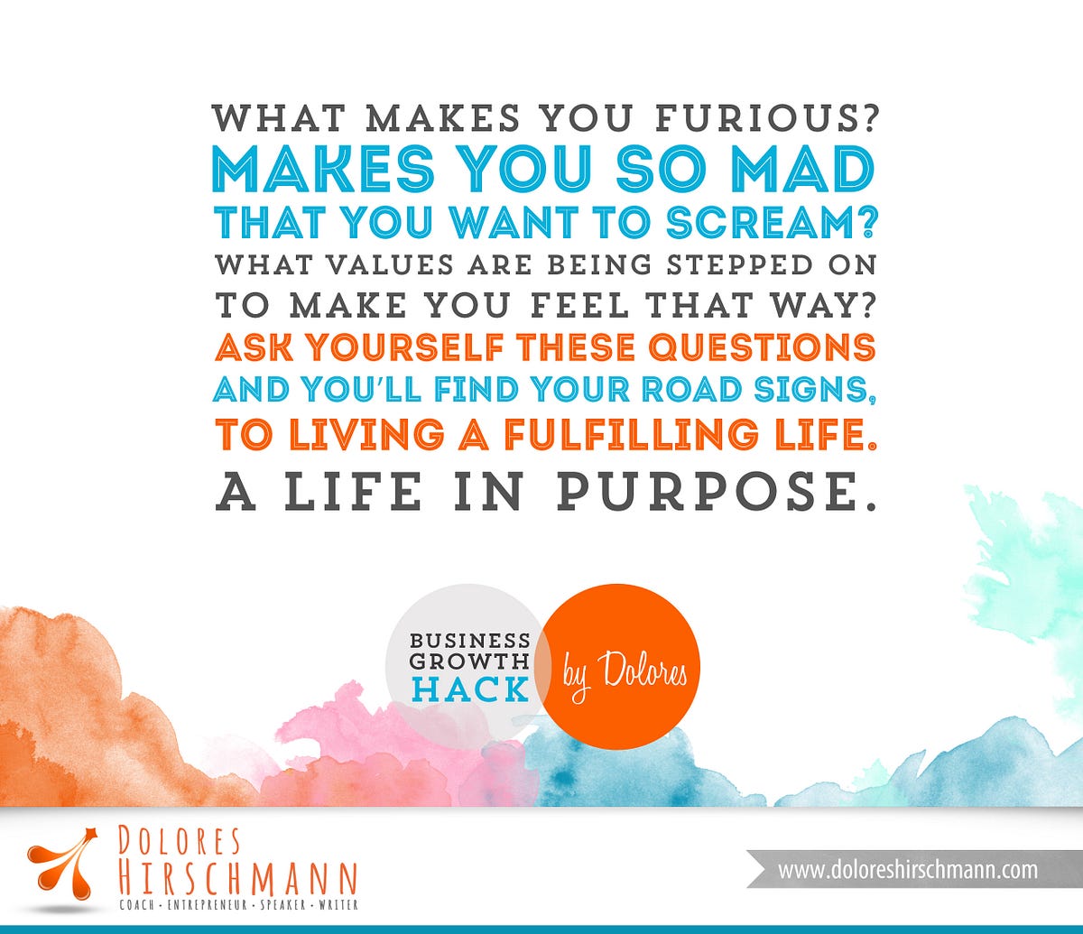 “What makes you furious?….. “What makes you furious? Makes you so… by