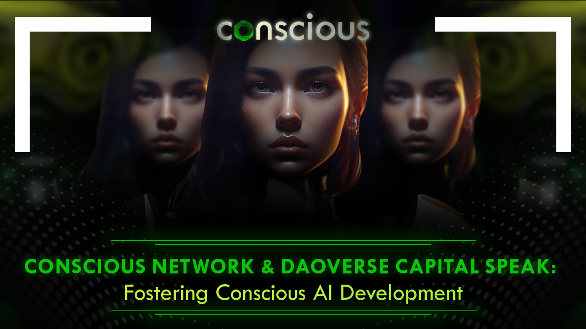Conscious Network & Daoverse Capital Speak: Fostering Conscious AI  Development | by Conscious Network | Medium