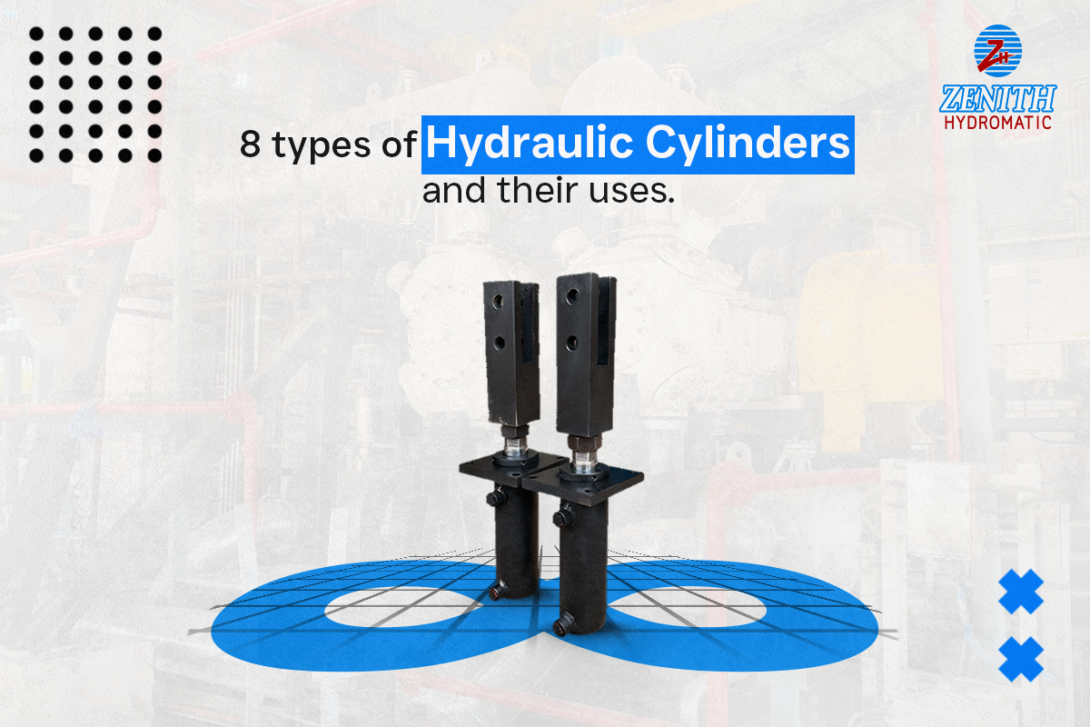 8 Types of Hydraulic Cylinders And Their Uses by Zenith Hydromatics