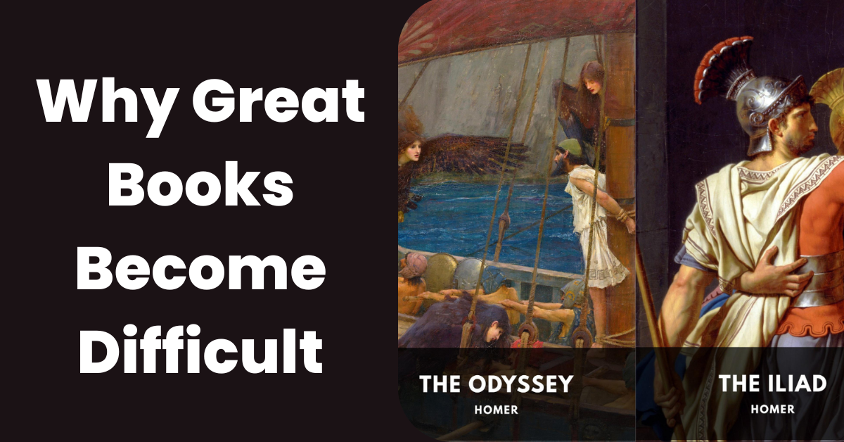 Why Great Books Become Difficult — and Why They Don’t Have to Be