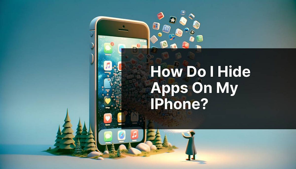 How do I hide apps on my iPhone? | by Best Software (Mac, Windows, iOS ...
