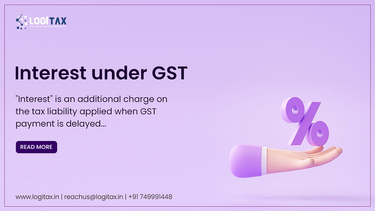 Interest Under GST What Is Interest Under GST By LogiTax Jan interest-under-gst-what-is-interest-under-gst-by-logitax-jan