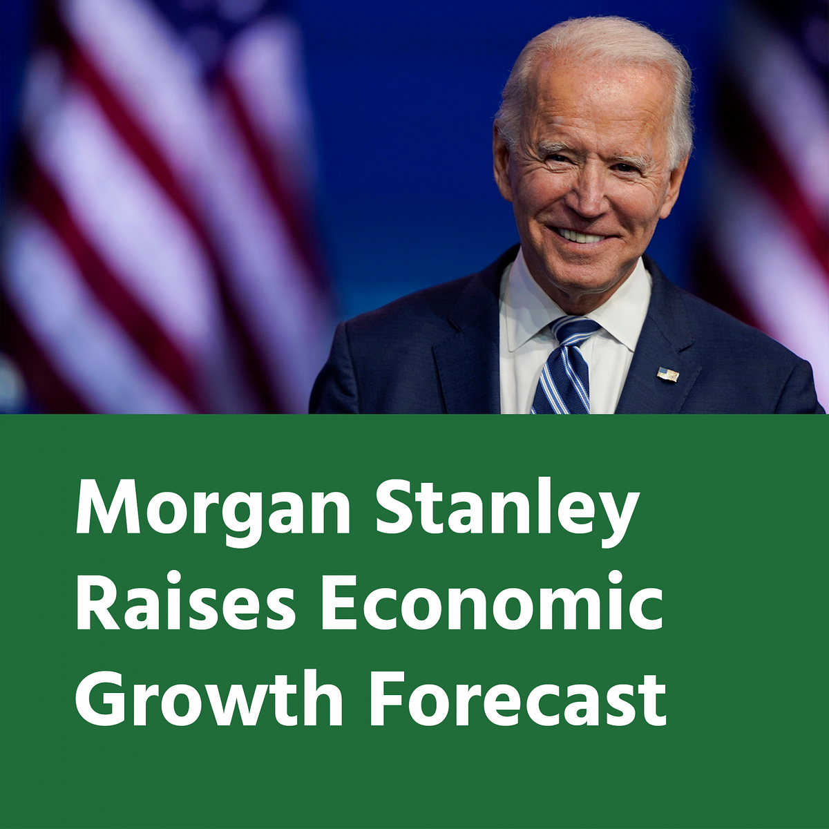 Stanley Raises Economic Growth Forecast, Citing Biden Infrastructure ‘Boom’ W Fintech