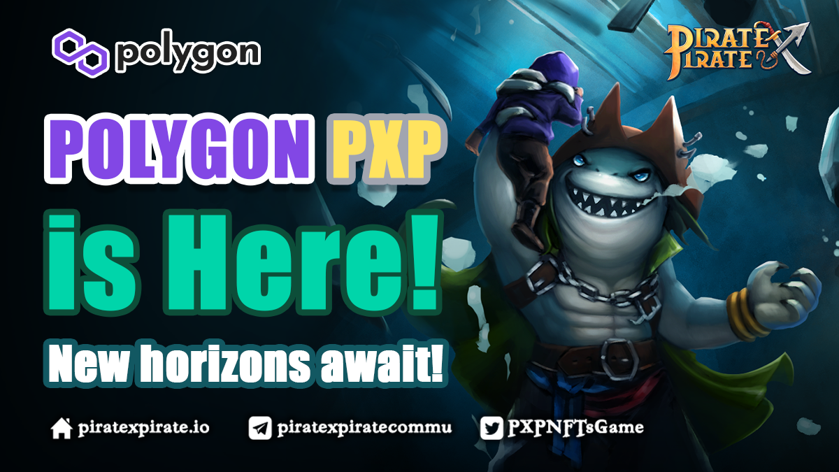 Polygon PXP is Here! New Horizons await! - Pirate X Pirate | PXP - Medium