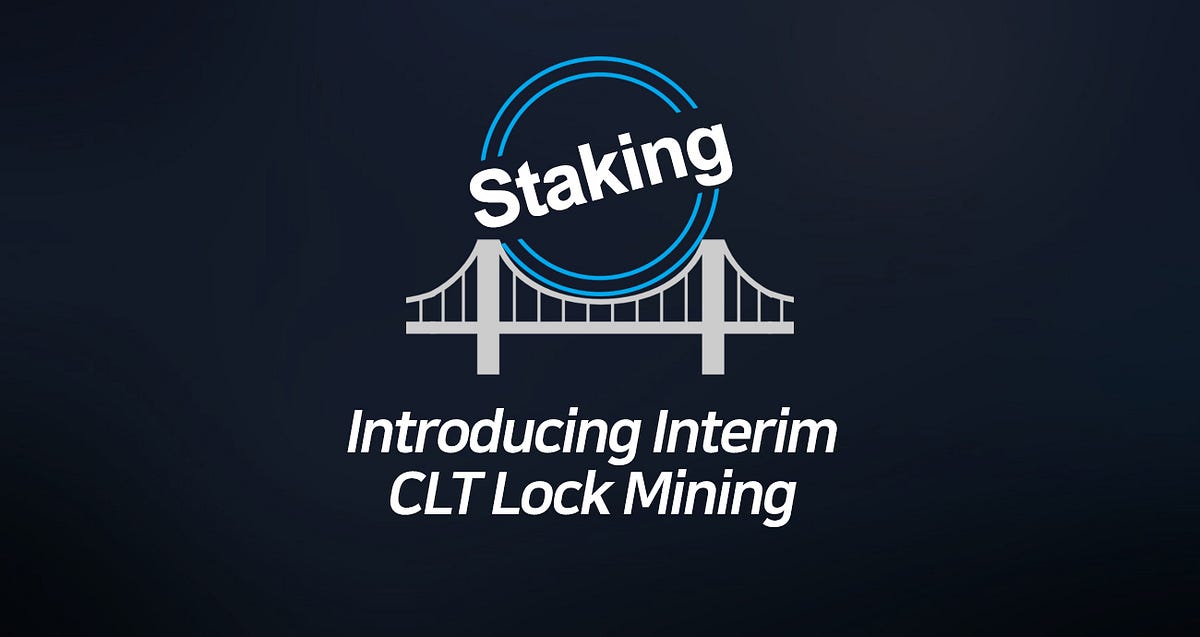 Introducing Interim CLT Lock Mining CexLT(CLT)team Medium