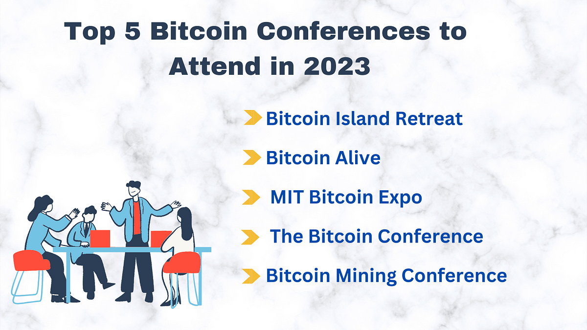 Top 5 Bitcoin Conferences to Attend in 2023 by Stella Jonas Medium