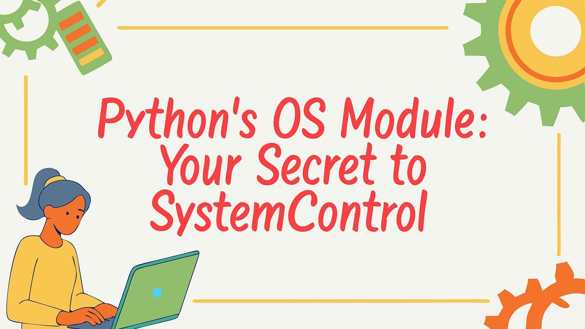 Python’s OS Module: Your Secret to System Control | by Aman Kardam ...