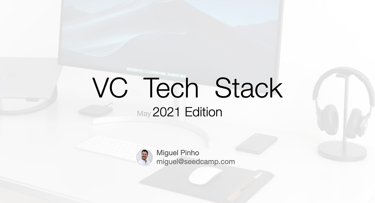 2021 VC Tech Stack. Discover the tools used by venture… | by Miguel ...