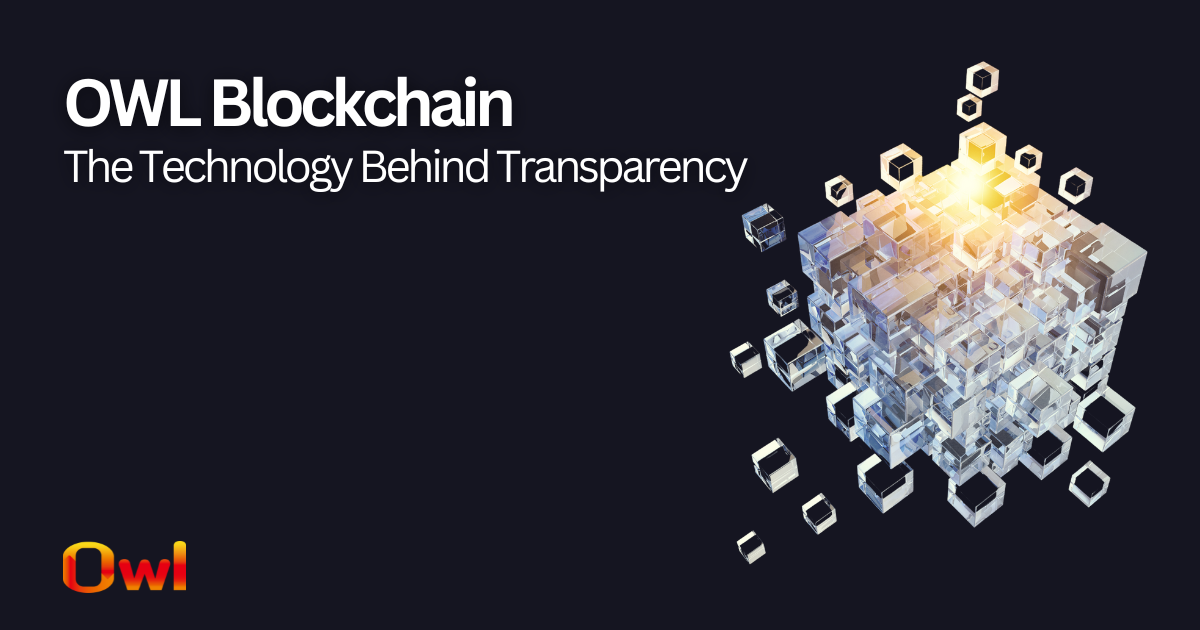 OWL Blockchain: The Technology Behind Transparency