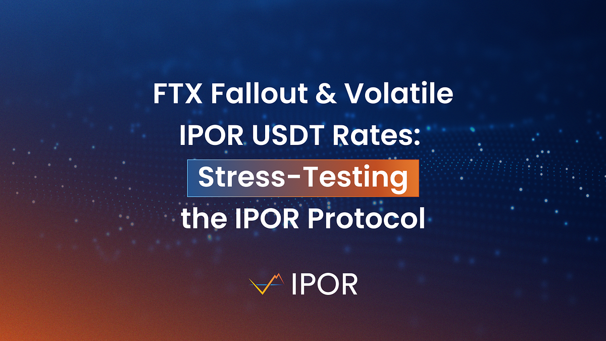 FTX Fallout Volatile IPOR USDT Rates Stress Testing The IPOR 