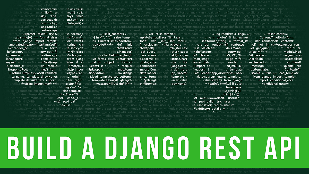 Create a Django API in Under 20 Minutes | by Scott Domes | codeburst