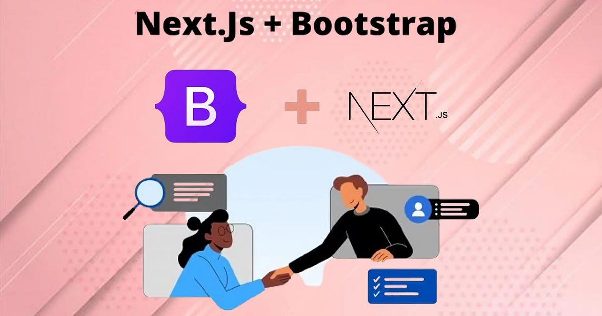 Advanced Techniques for Customizing Bootstrap in Next.js | by ...