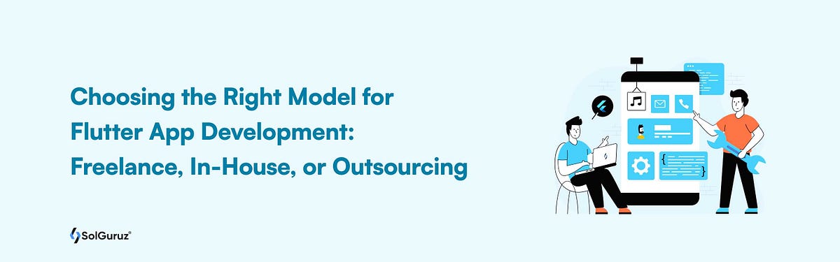 Choosing the Right Model for Flutter App Development: Freelance, In ...