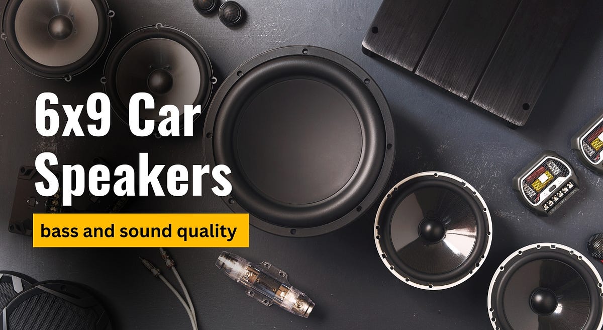 Best 6x9 Car Speakers For Bass and Sound Quality | by Locar Deals | Apr ...