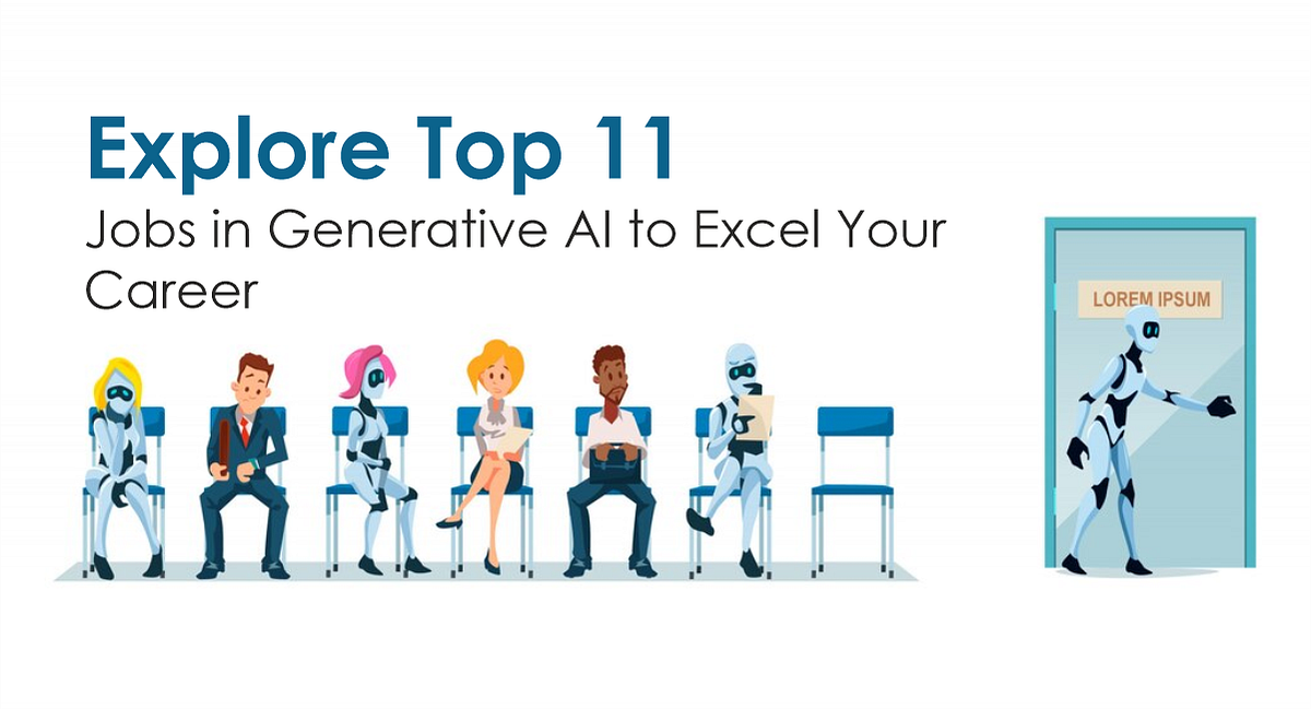 Explore Top 11 Jobs in Generative AI to Excel Your Career by Anna