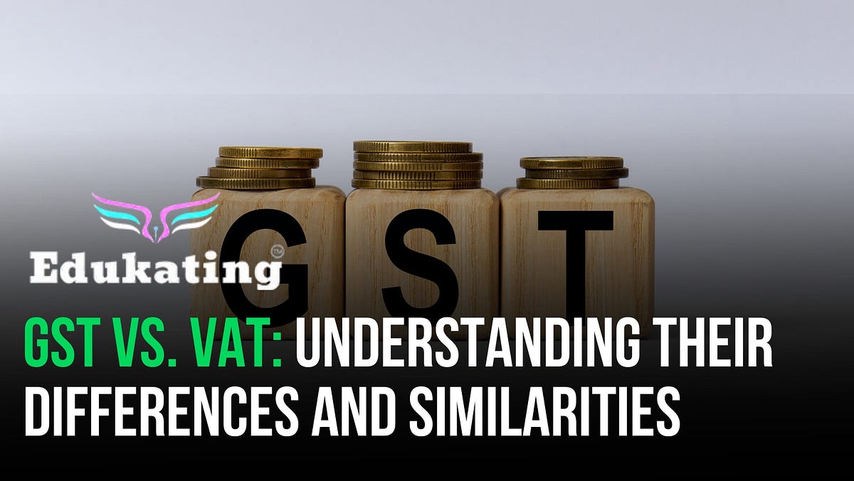 GST vs. VAT Understanding Their Differences and Similarities Sylvie
