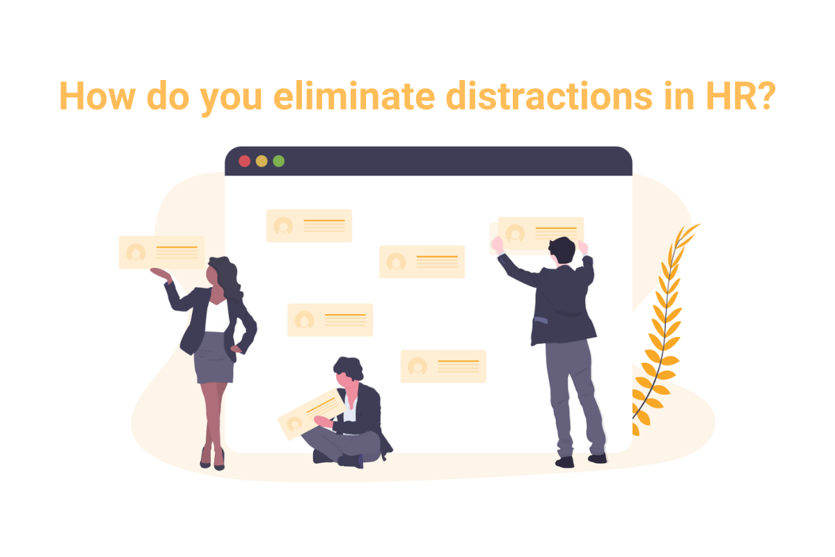 The Damage Of Distraction In HR And How To Eliminate It | By Michaela ...