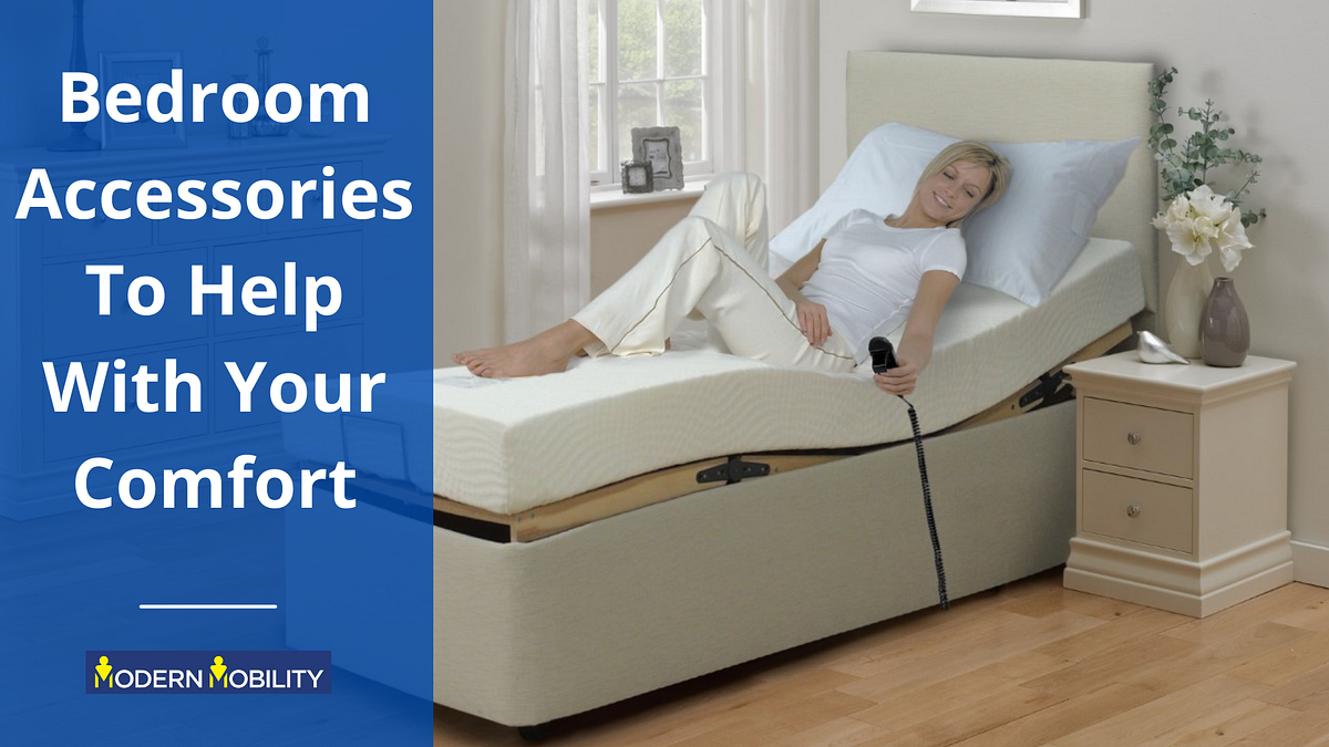 Bedroom Aids To Help With Your Comfort by Modern Mobility Medium