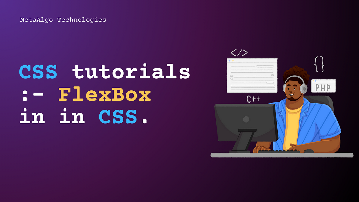 Css Tutorial Flexbox In Css Creating Responsive Designs With Css Css Tutorial Flexbox In Css Creating Responsive Designs With Css