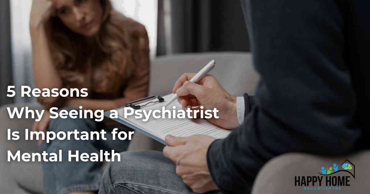 5 Reasons Why Seeing a Psychiatrist Is Important for Mental Health by