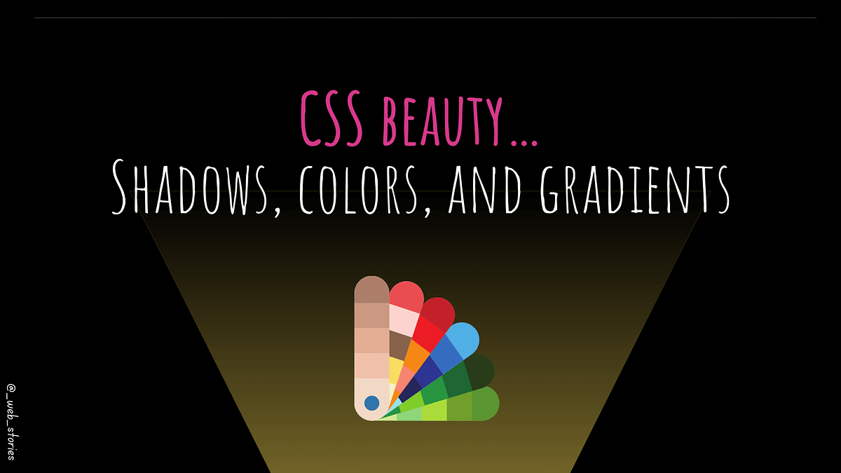 CSS Beauty…. Shadows, colors, and gradients … what… | by FAM | CodeX ...