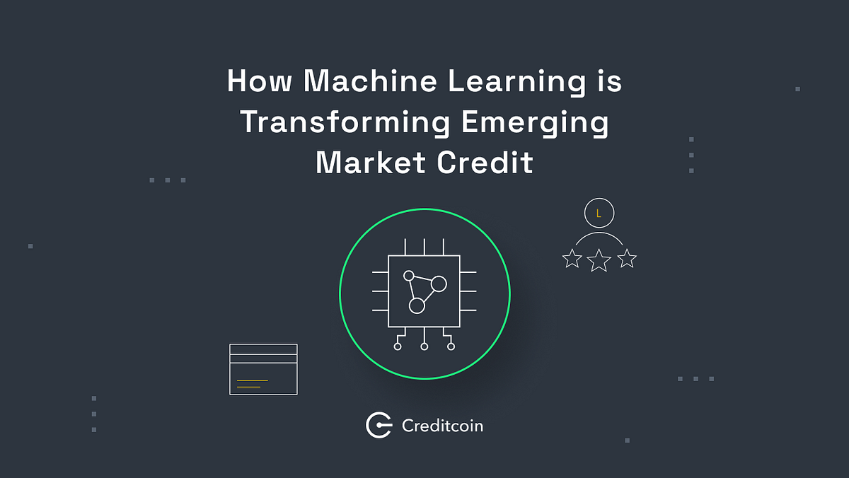 Machine Learning and Emerging Market Credit | by Creditcoin ...