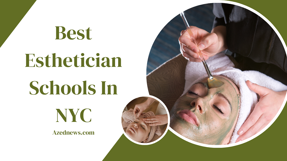 Best Esthetician Schools In NYC. Are you interested in an