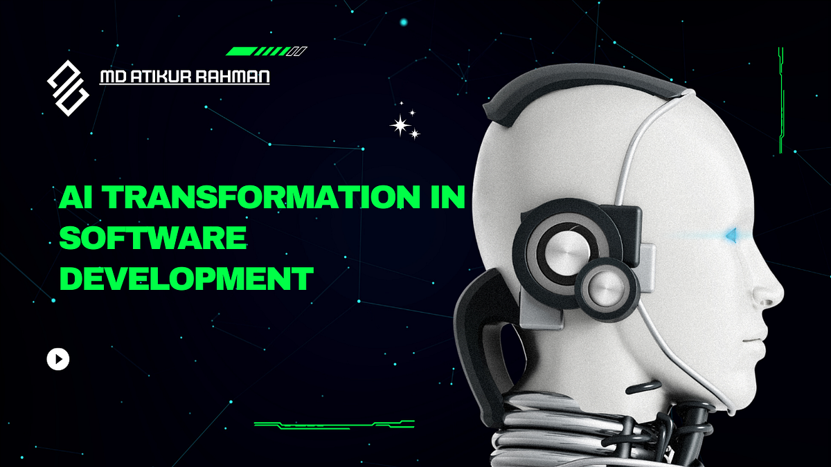 Revolutionizing Software Development: Embracing the AI Transformation ...