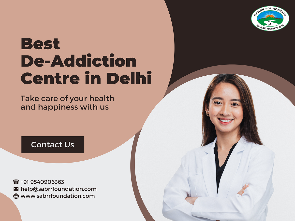 Best DeAddiction Centre in Delhi Sabrrfoundation Medium
