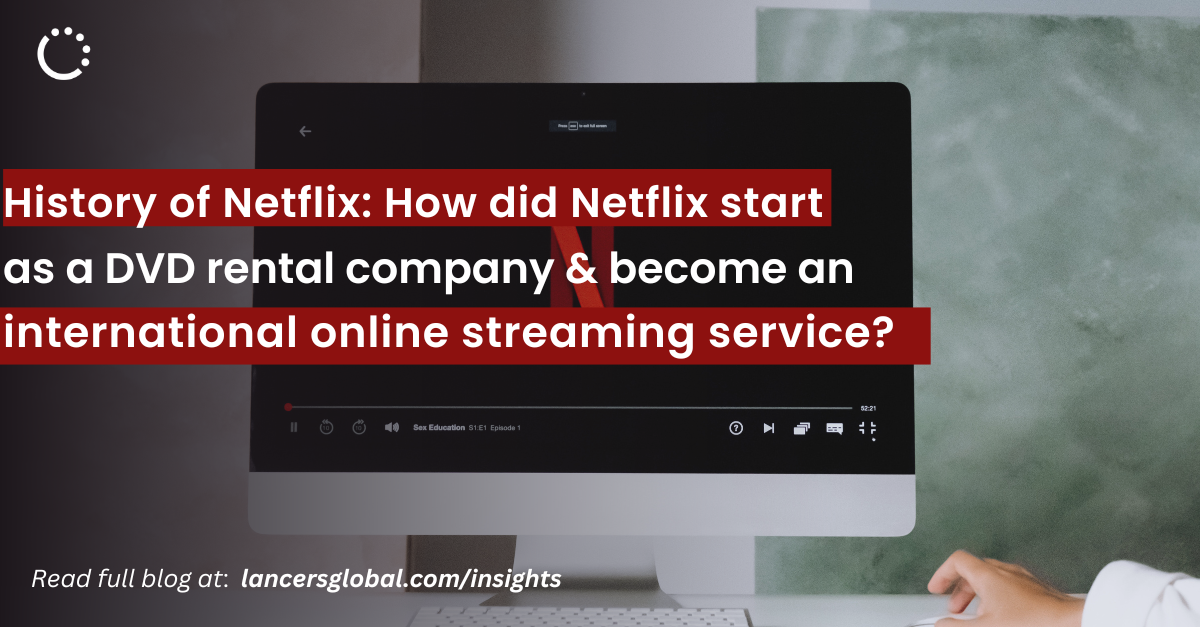 History of Netflix: How did Netflix start as a DVD rental company and  become an international online streaming service? | by Global Lancers |  Medium