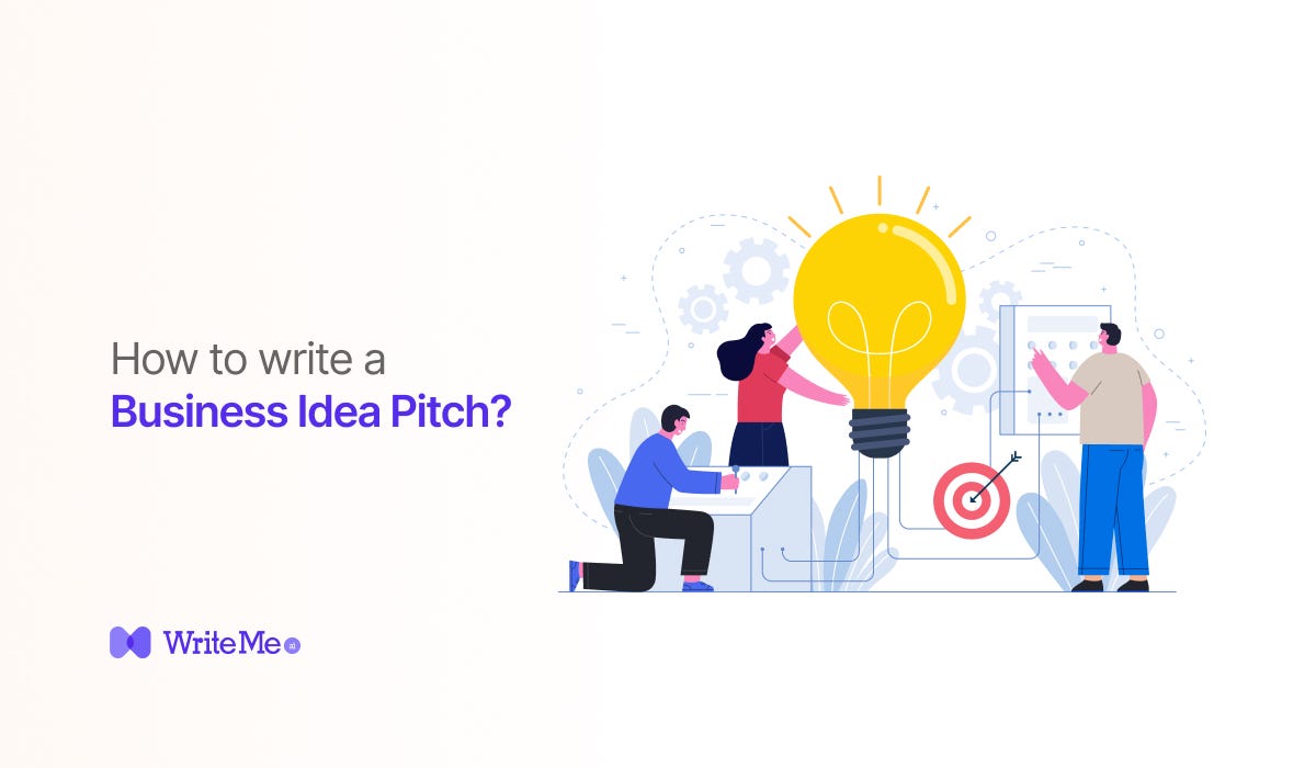 How to Write a Business Idea Pitch To Convince Your Potential Investors