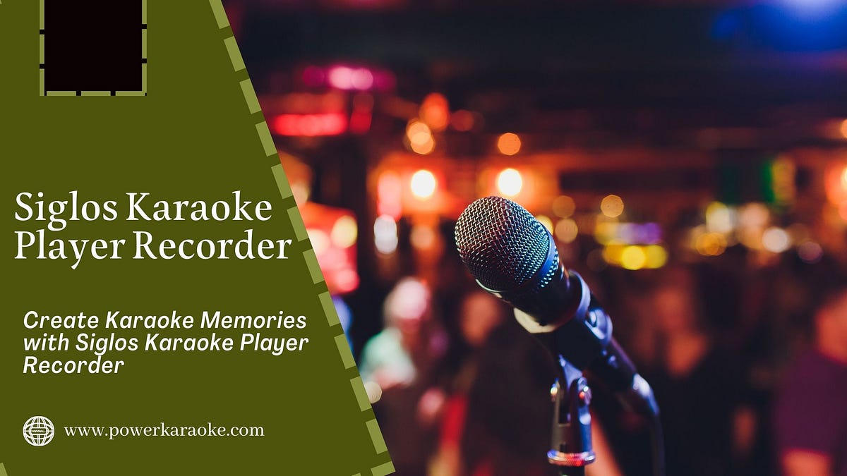 Create Karaoke Memories with Siglos Karaoke Player Recorder by